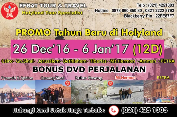 HOLYLAND TOUR 26 Desember 2016 - 6 Januari 2017 (12 Hari) Egypt-Israel-Jordan + Petra + Hermon 1 holyland_tour_2017